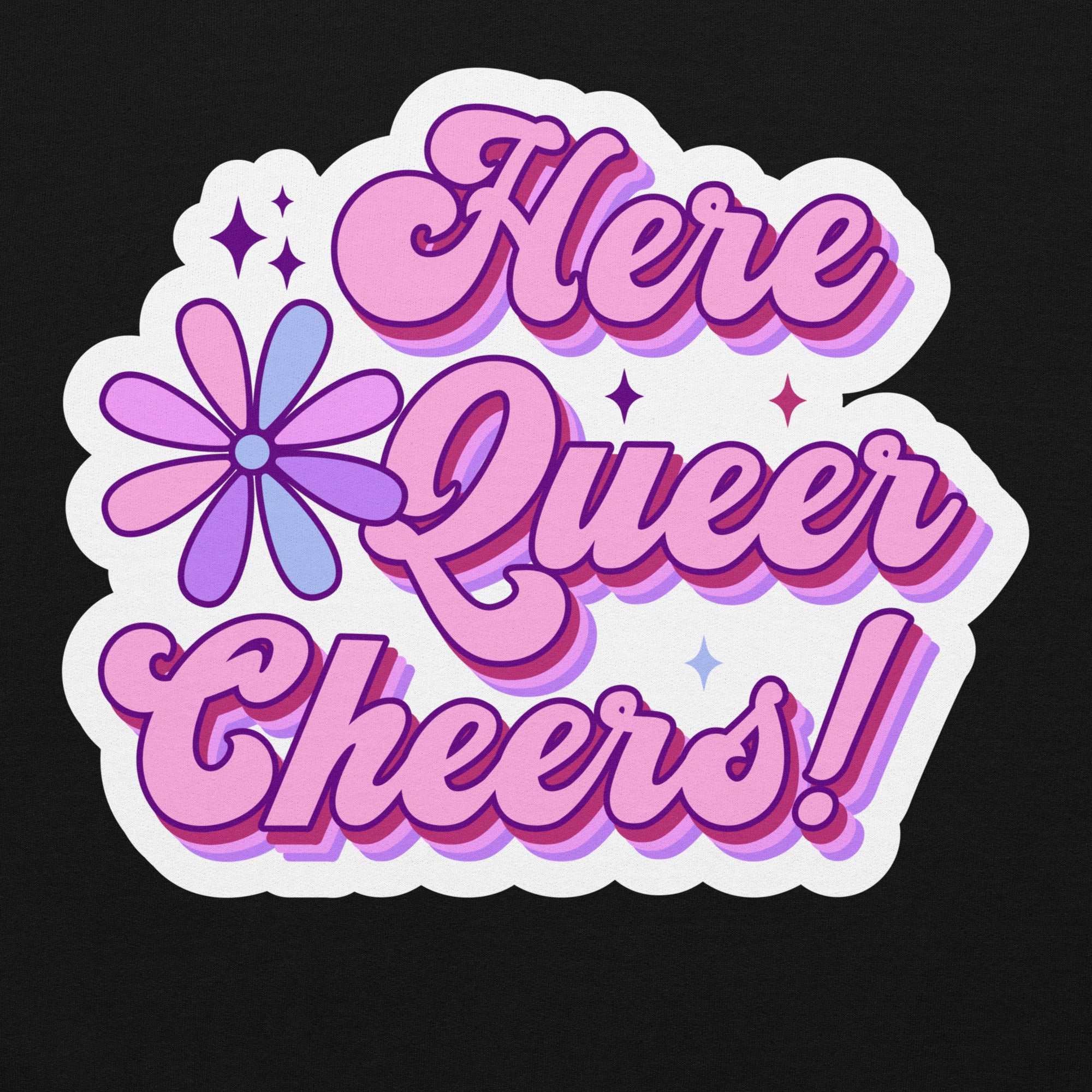 Here Queer Cheers Unisex Sweat Shirt