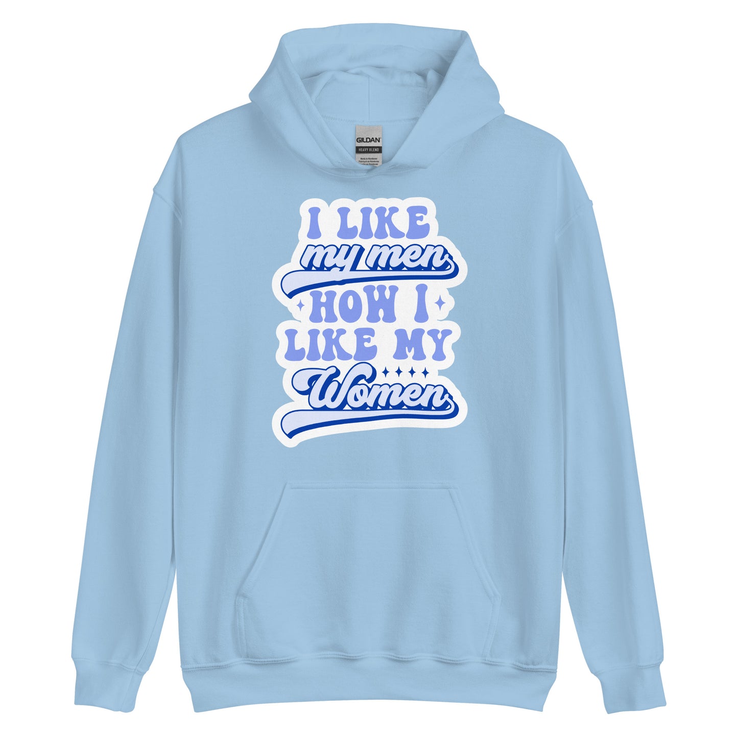 I LIKE my men HOW I LIKE MY WOMEN Unisex Sweat Shirt