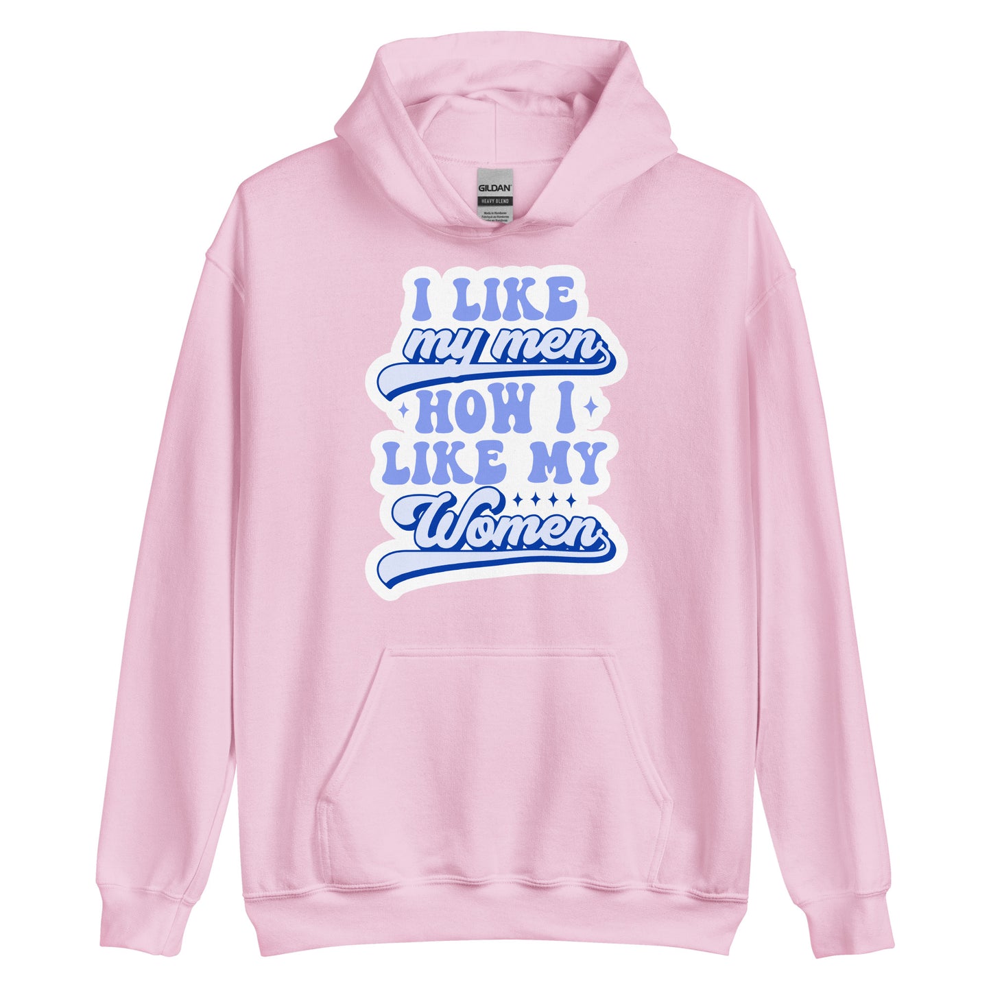 I LIKE my men HOW I LIKE MY WOMEN Unisex Sweat Shirt