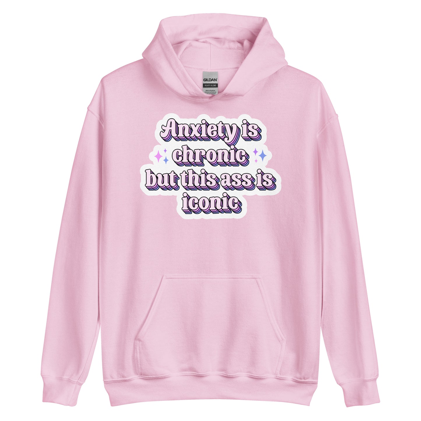 Anxiety is Chronic but this ass is iconic Unisex Sweat Shirt