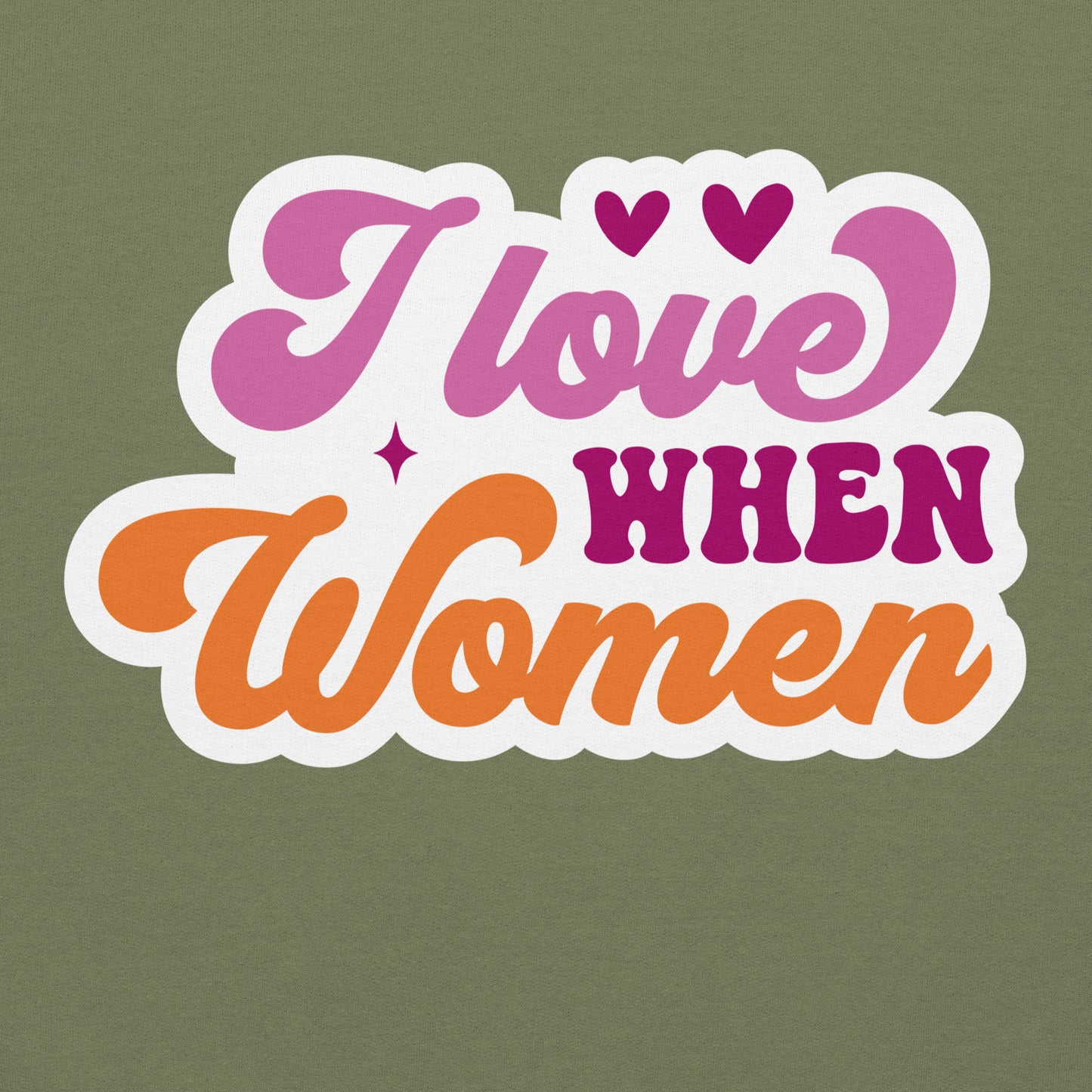 I Love WHEN Women Unisex Sweat Shirt