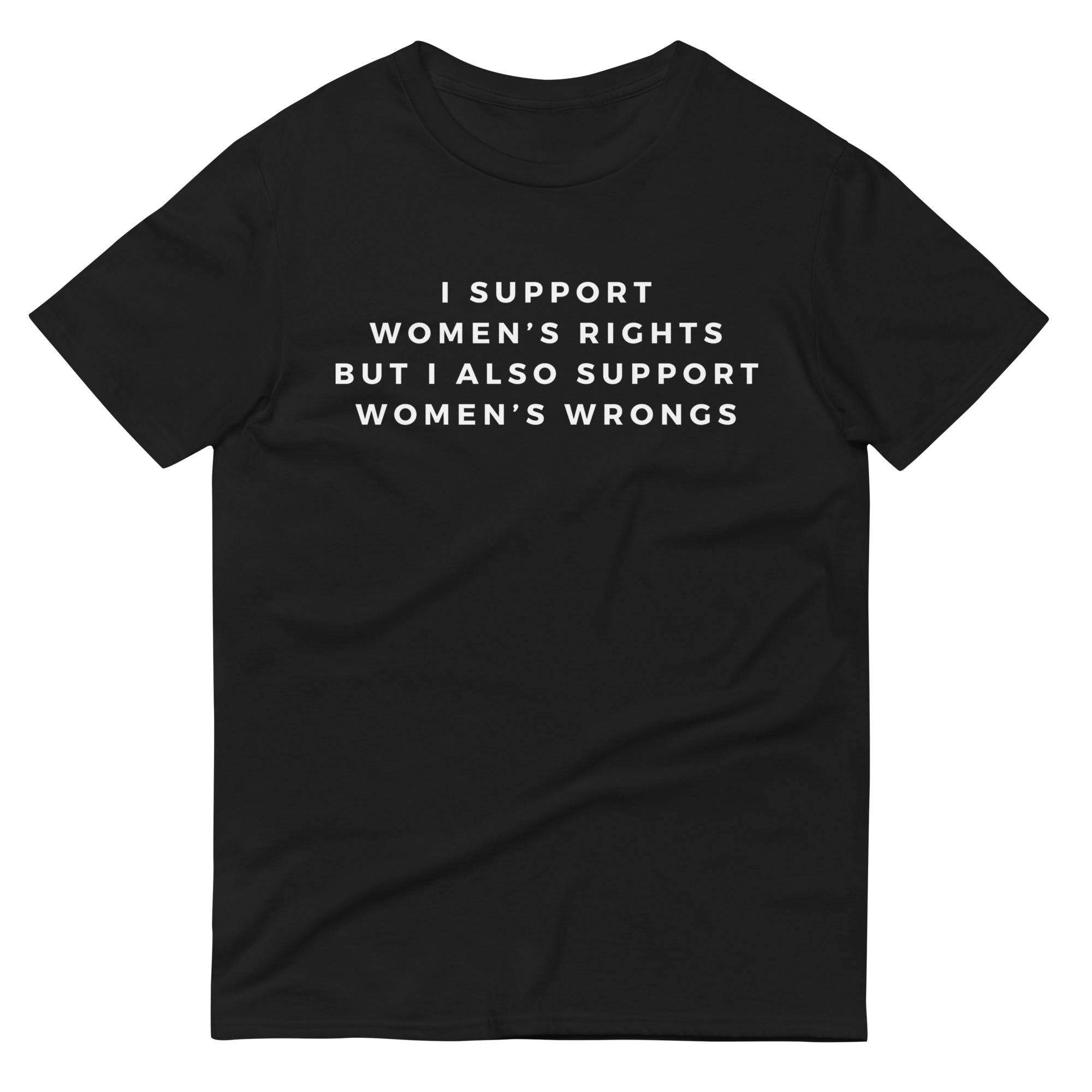 I support Women's Rights but I also Support Women's WrongsShort-Sleeve T-Shirt - Rose Gold Co. Shop