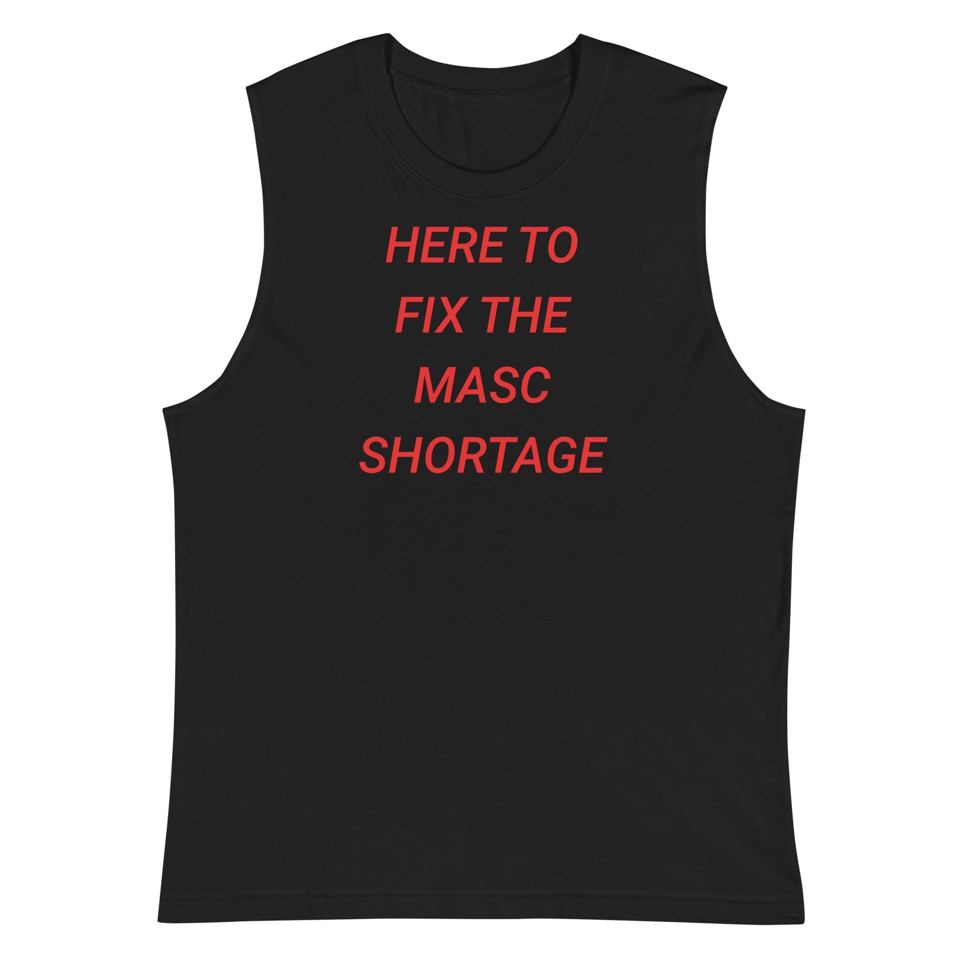 LGBT_Pride-Here To Fix The Masc Shortage Muscle Shirt - Rose Gold Co. Shop