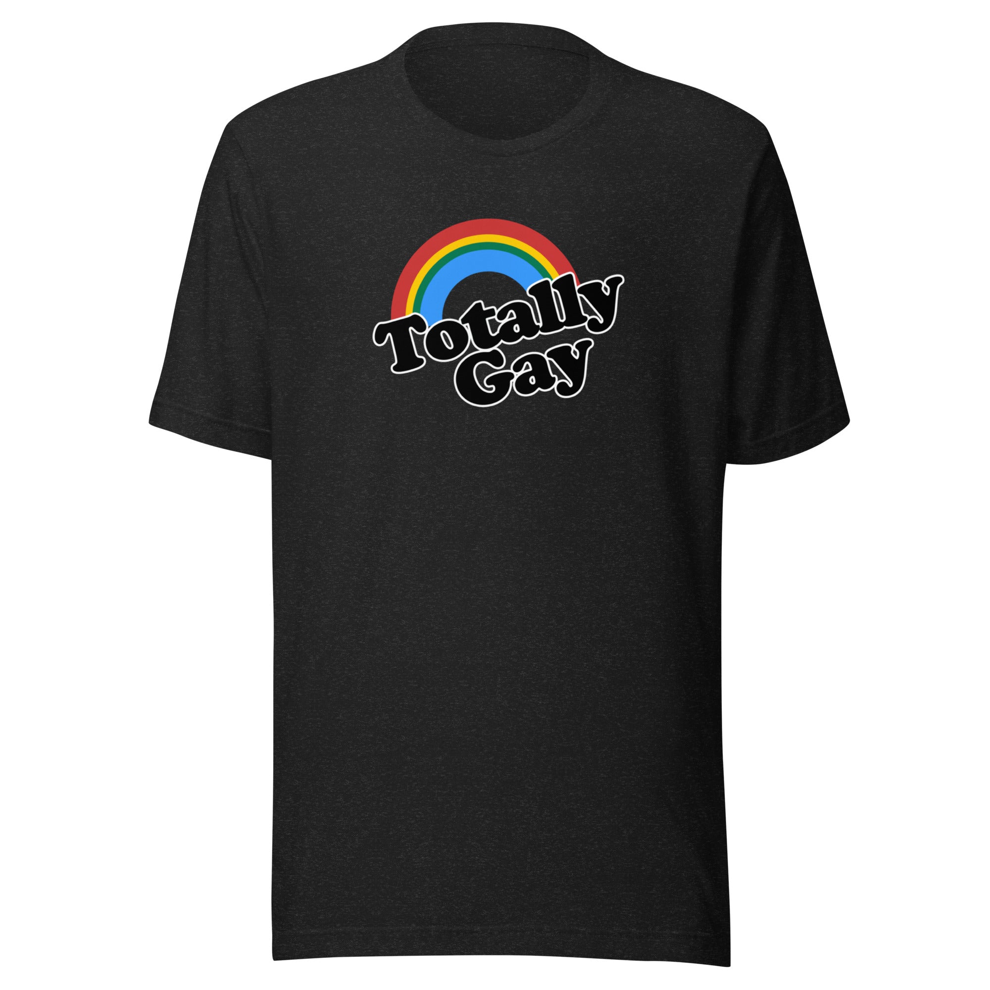 Totally Gay Pride Unisex t-shirt - Rose Gold Co. Shop