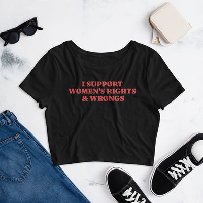 I Support Women’s Rights & Wrongs Crop Tee