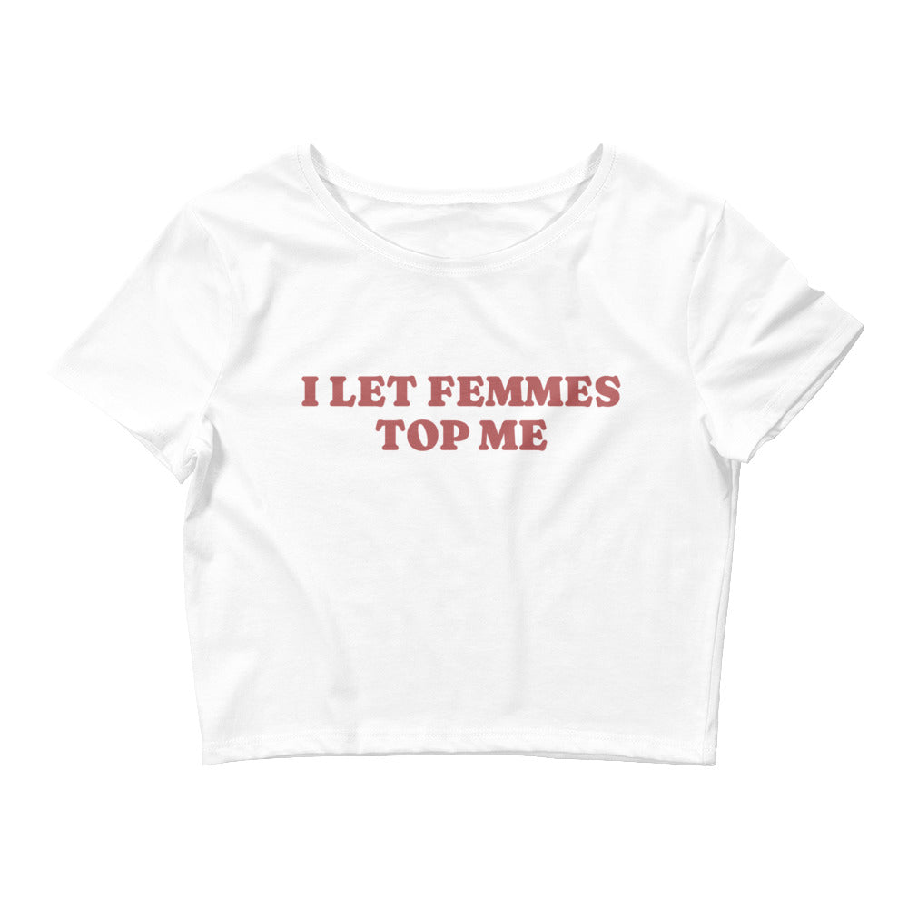 LGBT_Pride-I Let Femmes Top Me Crop Tee - Rose Gold Co. Shop