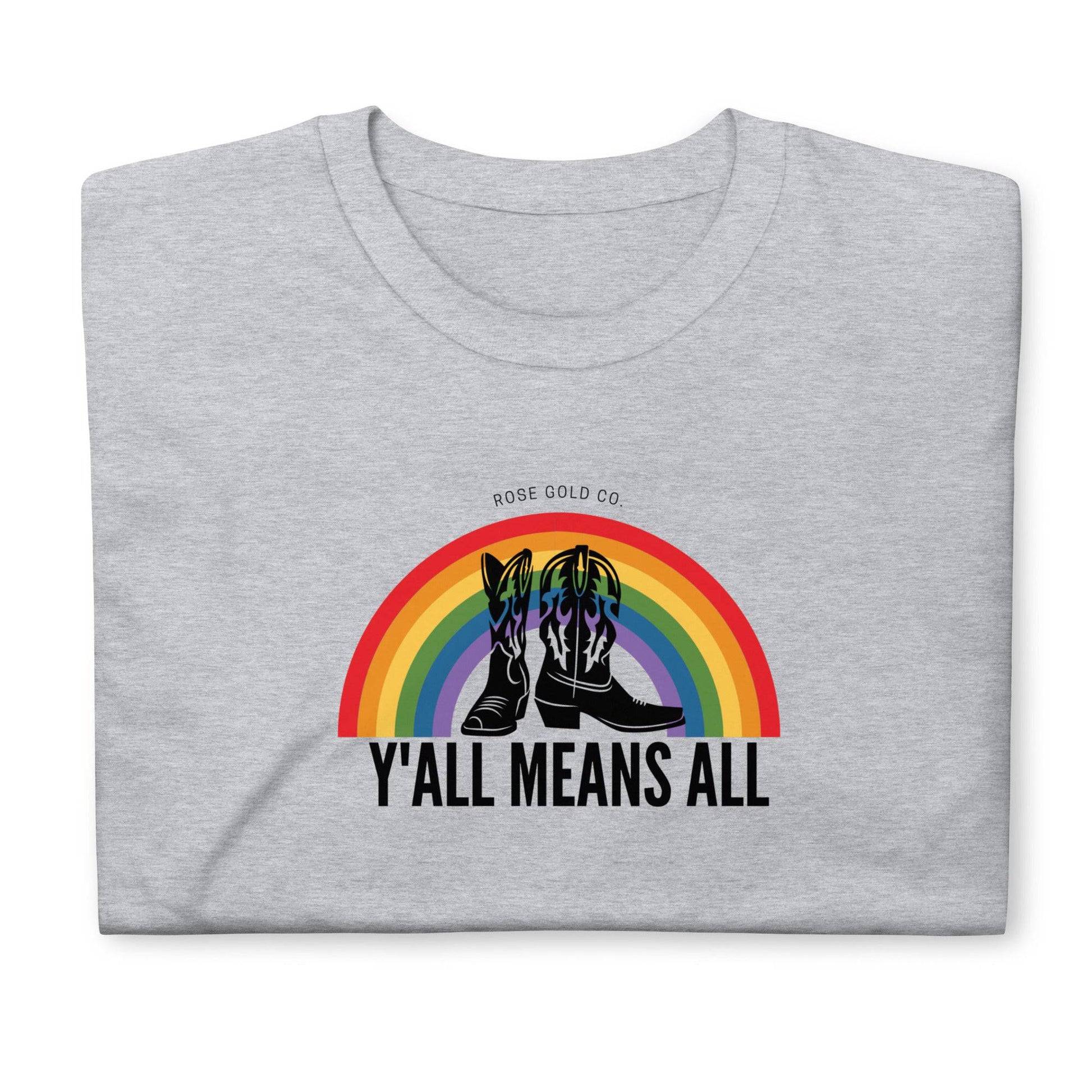 Y'all Means All Ally T-Shirt - Rose Gold Co. Shop