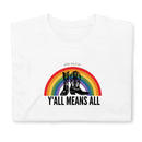 Y'all Means All Ally T-Shirt - Rose Gold Co. Shop